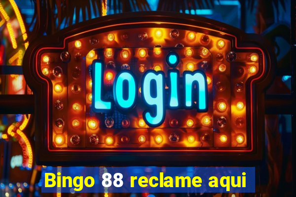 Bingo 88 reclame aqui