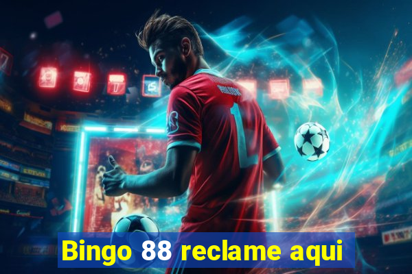 Bingo 88 reclame aqui