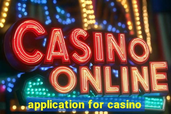 application for casino