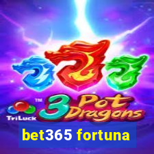 bet365 fortuna