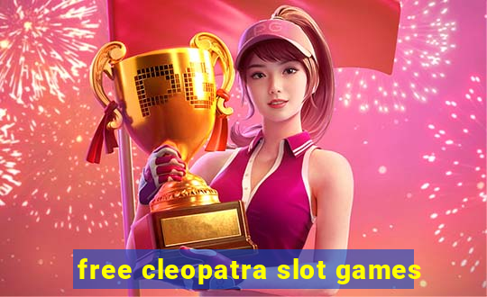 free cleopatra slot games