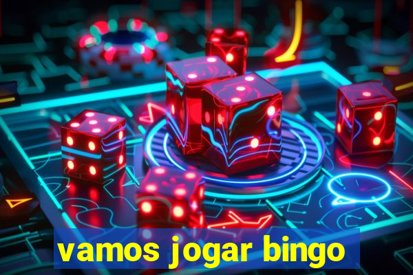 vamos jogar bingo