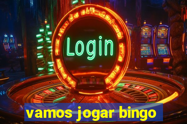 vamos jogar bingo