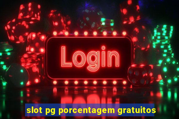 slot pg porcentagem gratuitos