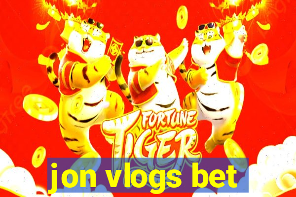 jon vlogs bet