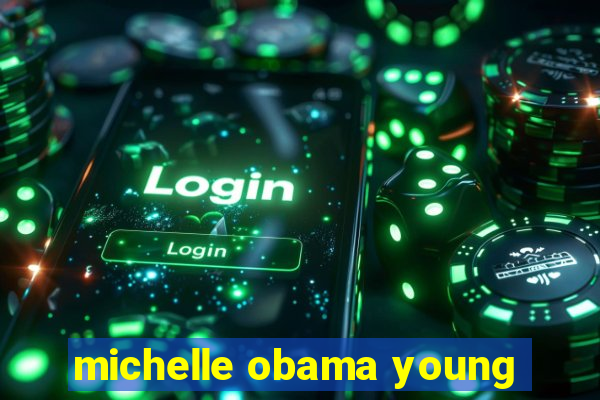 michelle obama young