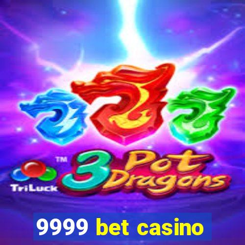 9999 bet casino