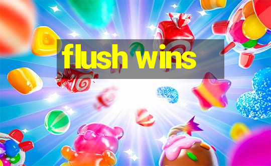 flush wins