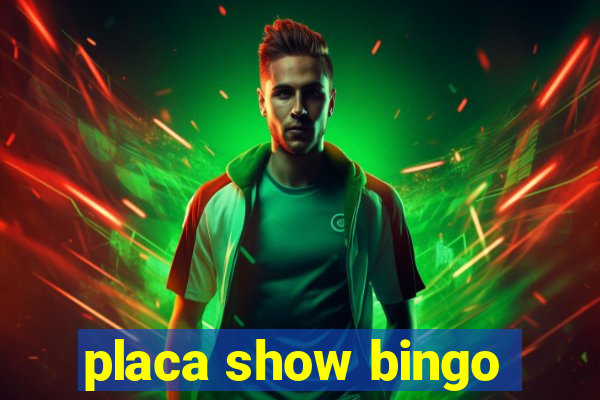 placa show bingo