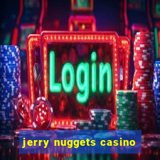 jerry nuggets casino