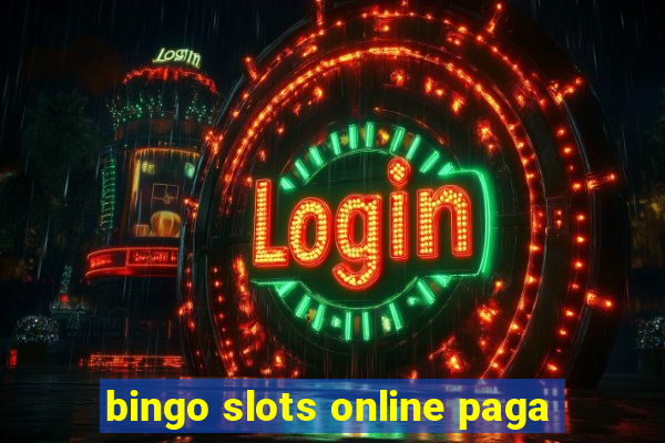 bingo slots online paga