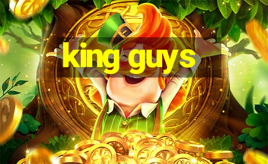 king guys