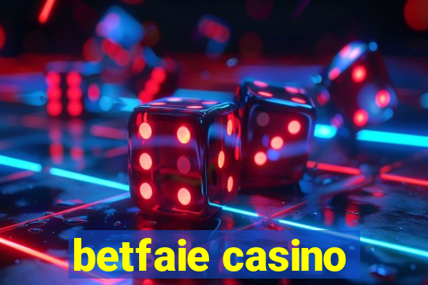 betfaie casino