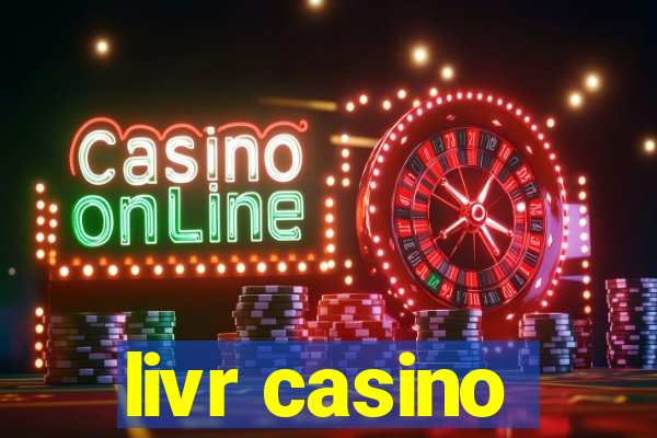 livr casino