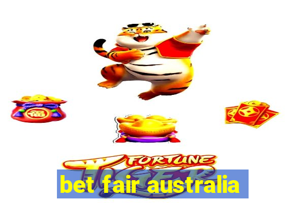 bet fair australia