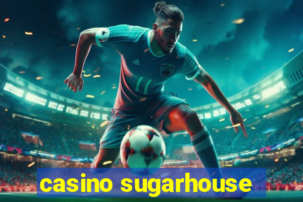 casino sugarhouse