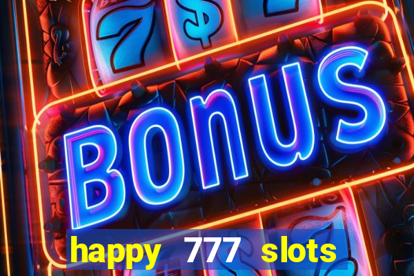 happy 777 slots paga mesmo