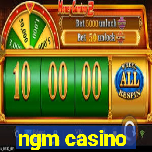 ngm casino