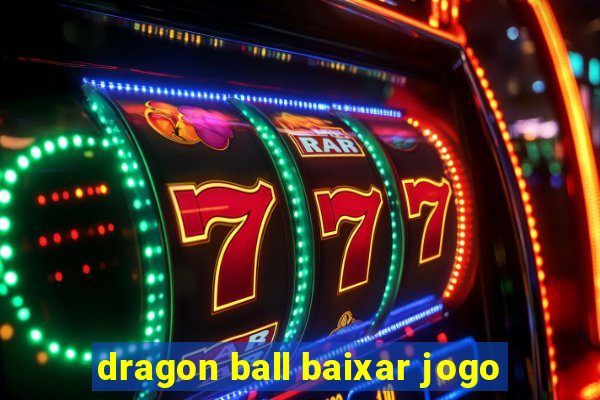 dragon ball baixar jogo