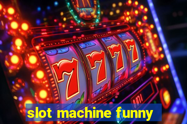 slot machine funny