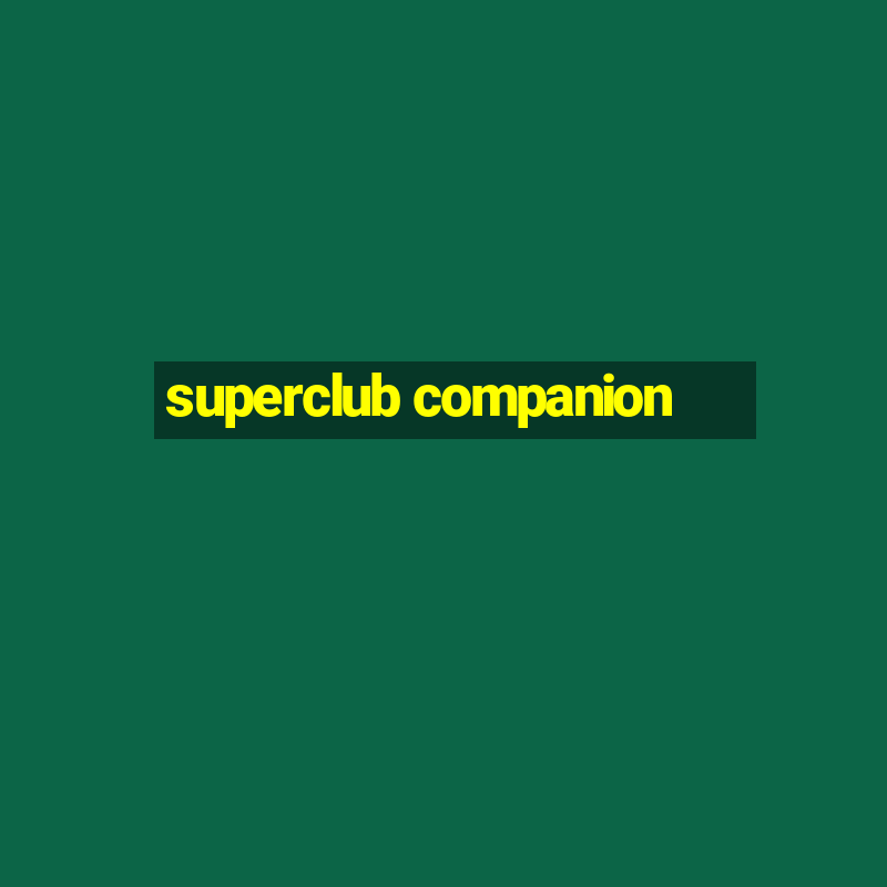 superclub companion