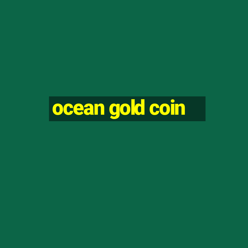 ocean gold coin