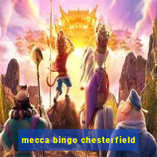 mecca bingo chesterfield