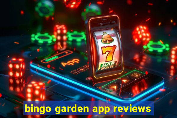 bingo garden app reviews