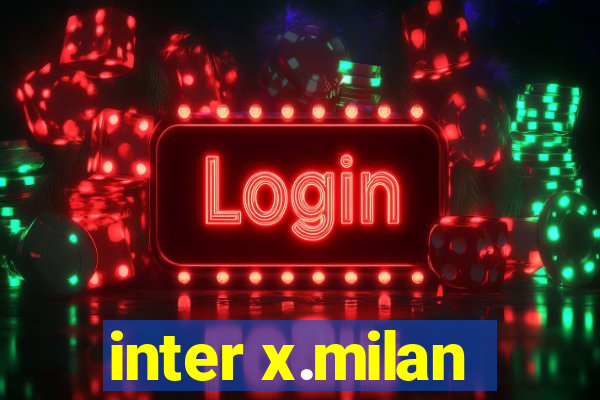 inter x.milan