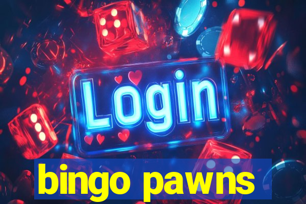 bingo pawns