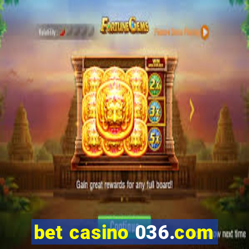 bet casino 036.com