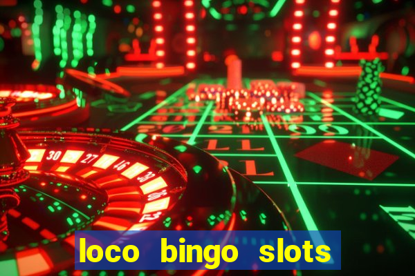 loco bingo slots casino online