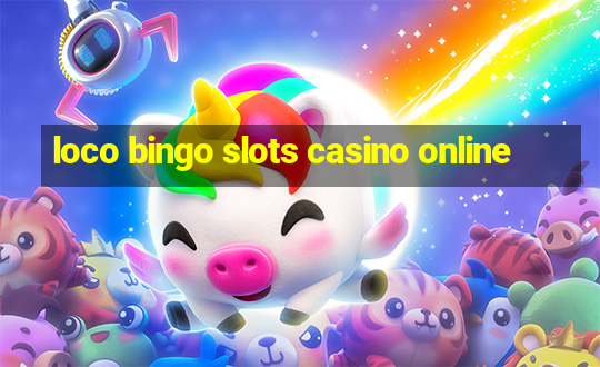 loco bingo slots casino online