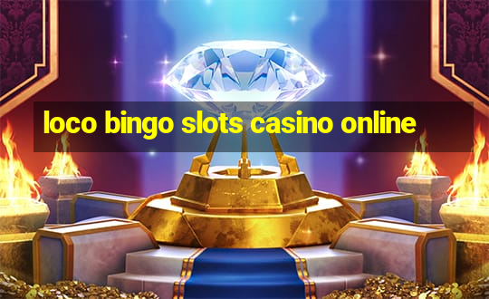 loco bingo slots casino online