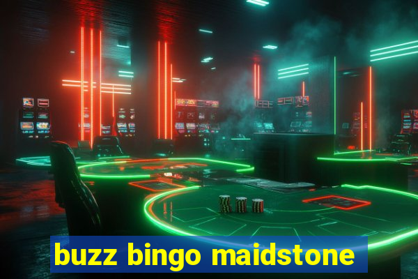 buzz bingo maidstone