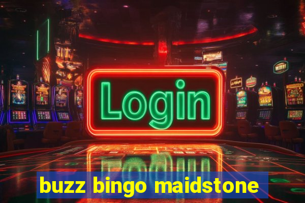 buzz bingo maidstone