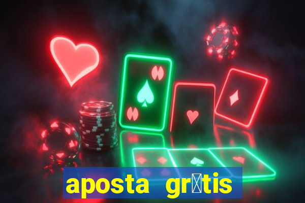 aposta gr谩tis bet365 hoje