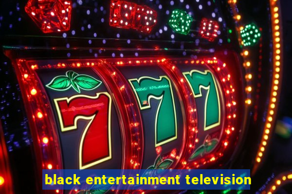 black entertainment television