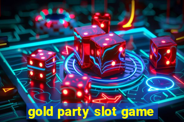 gold party slot game