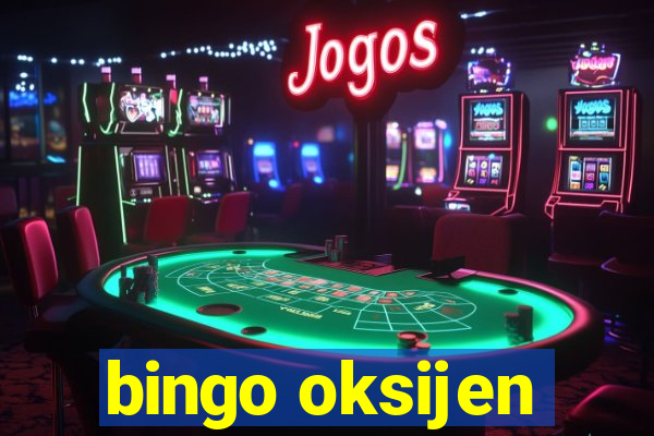 bingo oksijen