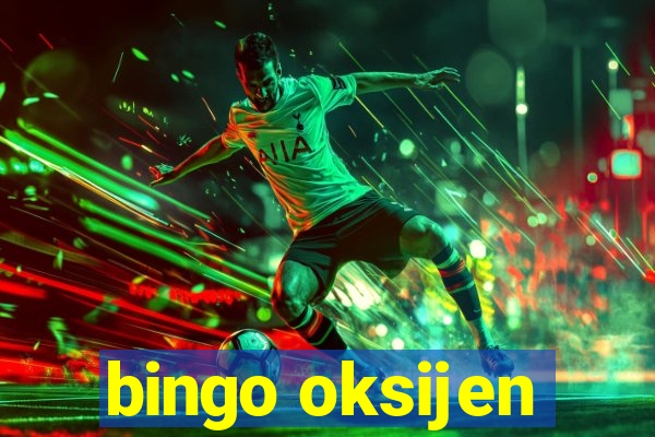 bingo oksijen