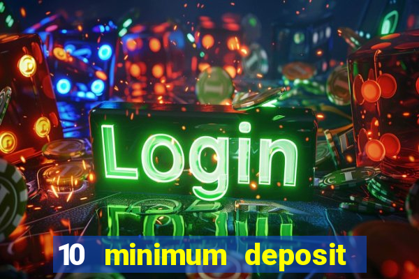 10 minimum deposit online casino australia