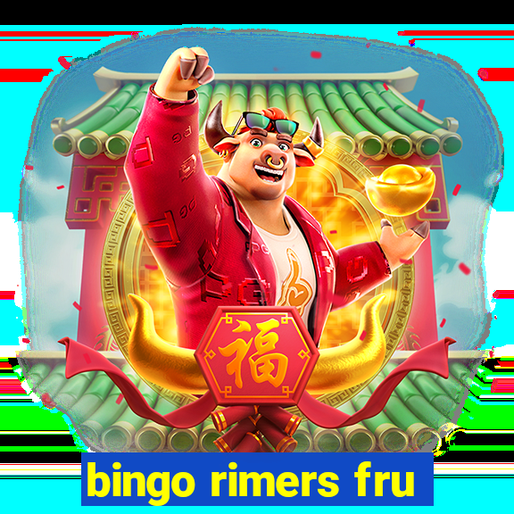 bingo rimers fru