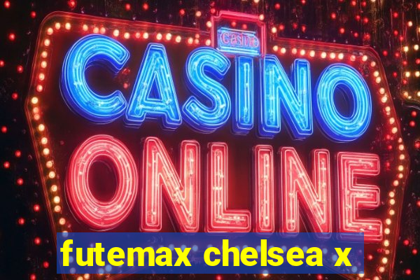 futemax chelsea x