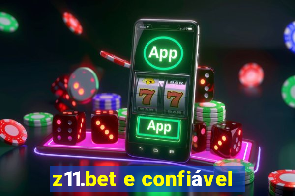 z11.bet e confiável