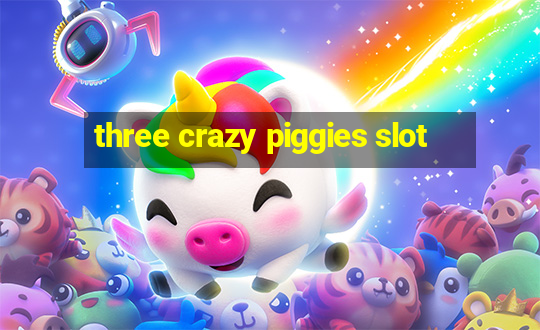 three crazy piggies slot