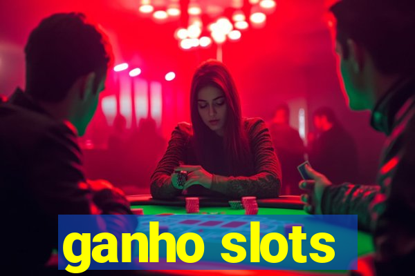 ganho slots