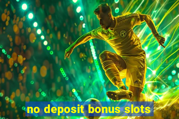 no deposit bonus slots