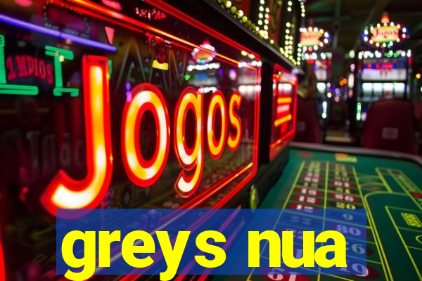 greys nua