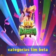 categorias tim beta